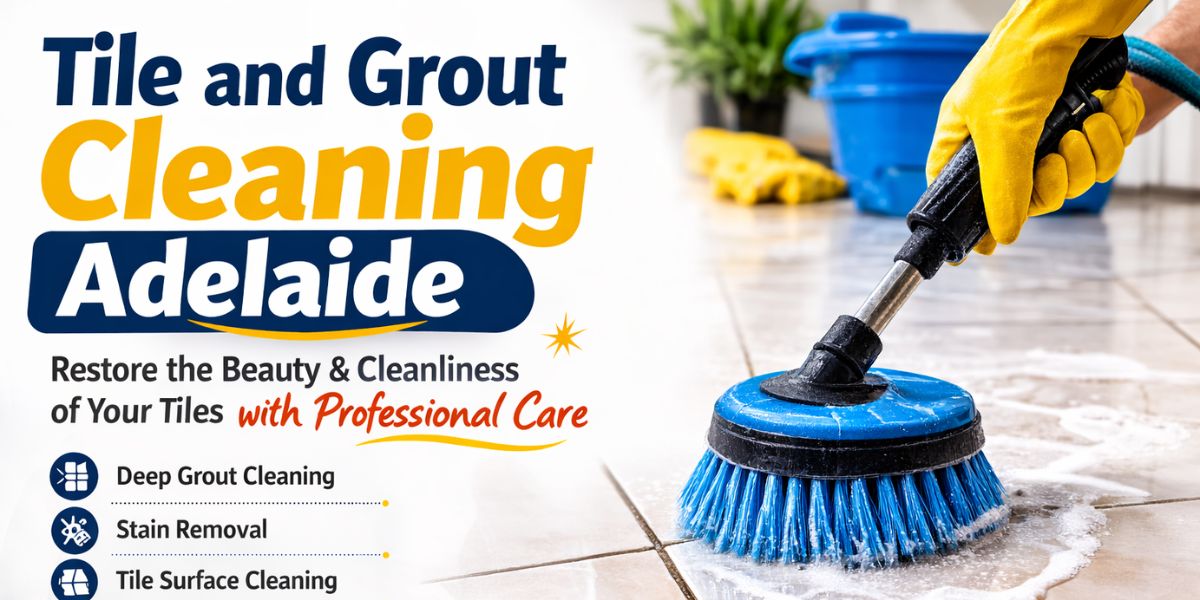Tile and Grout Cleaning Adelaide