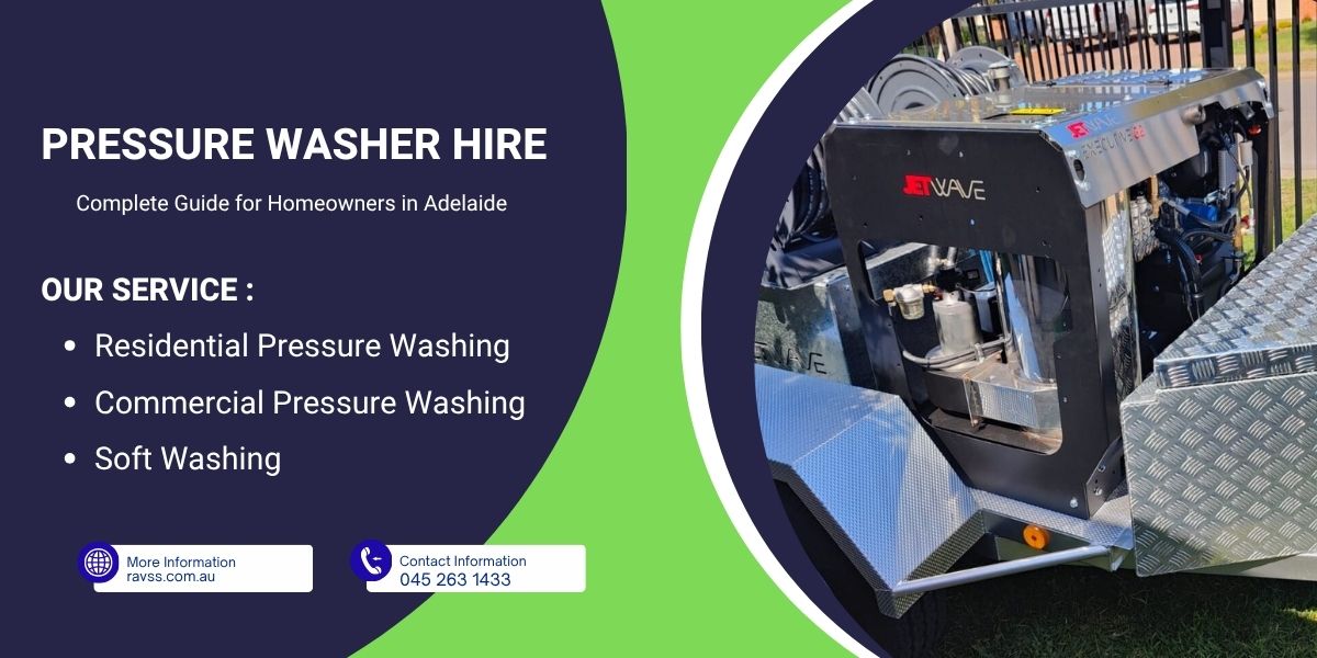 Pressure Washer Hire in Adelaide for safely cleaning driveways, patios, concrete, and outdoor surfaces with guidance from RAVSS High Pressure Cleaning.